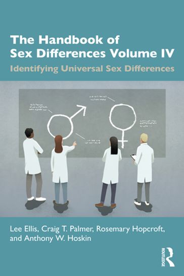 The Handbook of Sex Differences Volume IV Identifying Universal Sex Differences - Lee Ellis - Craig T. Palmer - Rosemary Hopcroft - Anthony W. Hoskin