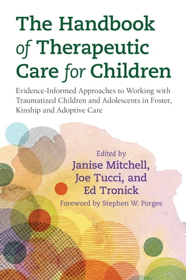 The Handbook of Therapeutic Care for Children - Martin H. Teicher - Orgilmaa Munkbaatar - Allan N. Schore - Kathomi Gatwiri - Bruce D. Perry - Glenda Kickett - Shaun Chandran - Elaine Farmer - Meredith Kiraly - Noel MacNamara - Daniel Hughes - Jonathan Baylin - Ms Cathy A Malchiodi - Kim S. Golding