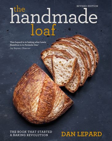 The Handmade Loaf - Dan Lepard