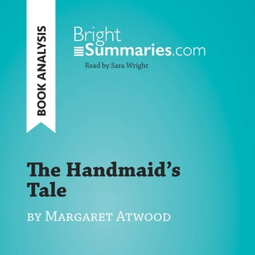 The Handmaid's Tale by Margaret Atwood (Book Analysis) - Bright Summaries