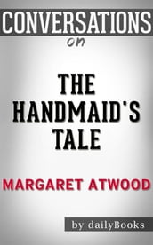 The Handmaid s Tale: by Margaret Atwood   Conversation Starters