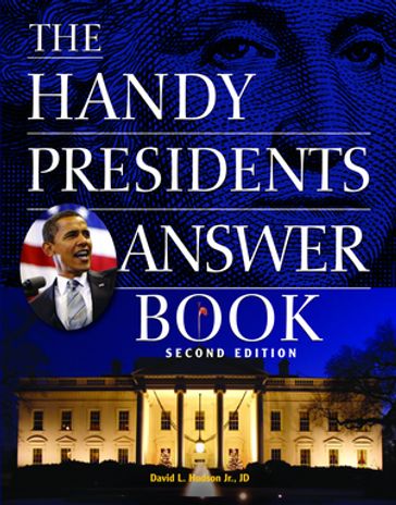 The Handy Presidents Answer Book - J.D. David L Hudson