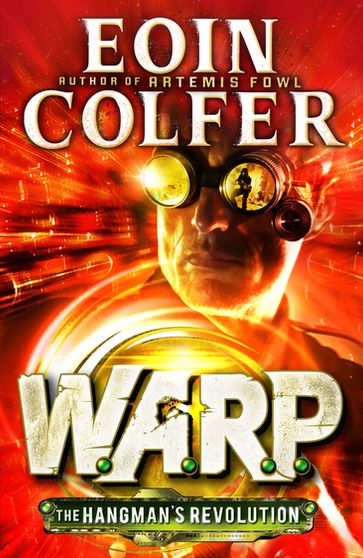 The Hangman's Revolution (W.A.R.P. Book 2) - Eoin Colfer