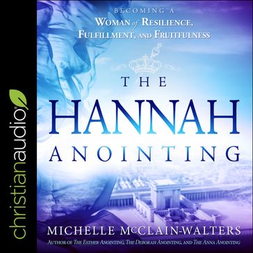 The Hannah Anointing - Michelle McClain-Walters