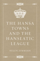 The Hansa Towns and the Hanseatic League