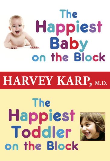 The Happiest Baby on the Block and The Happiest Toddler on the Block 2-Book Bundle - M.D. Harvey Karp