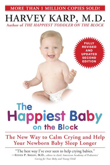 The Happiest Baby on the Block; Fully Revised and Updated Second Edition - M.D. Harvey Karp