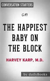 The Happiest Baby on the Block: by Harvey Neil Karp   Conversation Starters