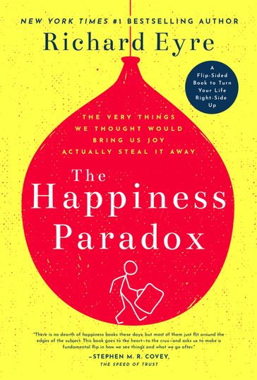 The Happiness Paradox the Happiness Paradigm - Richard Eyre