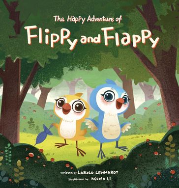 The Happy Adventure of Flippy and Flappy - Laszlo Lenhardt - László Lenhardt