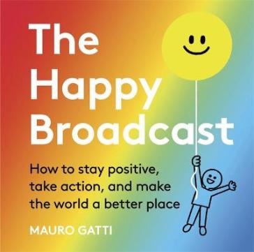 The Happy Broadcast - Mauro Gatti