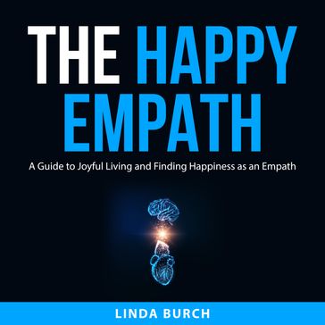 The Happy Empath - Linda Burch