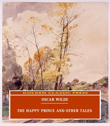 The Happy Prince and Other Tales - Wilde Oscar