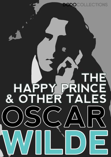 The Happy Prince, and Other Tales - Wilde Oscar