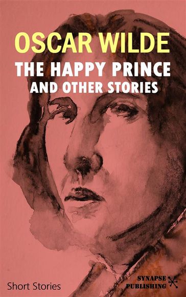 The Happy Prince and Other Stories - Wilde Oscar