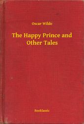 The Happy Prince and Other Tales