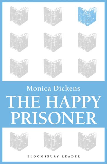 The Happy Prisoner - Monica Dickens