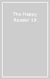 The Happy Reader 19