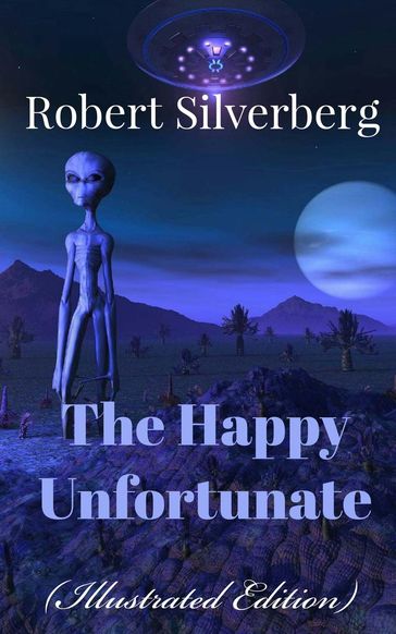 The Happy Unfortunate - Robert Silverberg