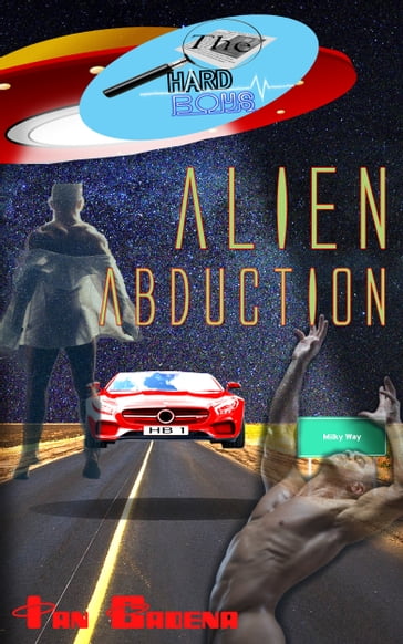 The Hard Boys: Alien Abduction (Case #1) - Ian Cadena
