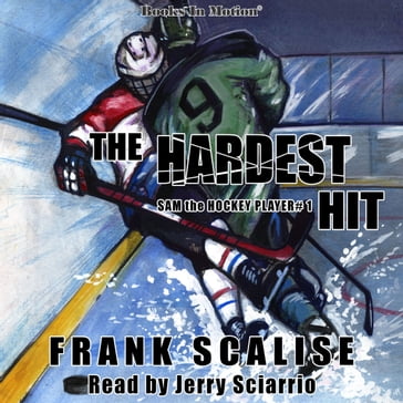 The Hardest Hit (Sam the Hockey Player, Book 1) - Frank Scalise