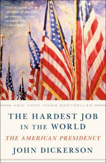 The Hardest Job in the World - John Dickerson