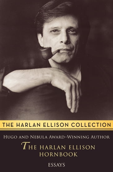 The Harlan Ellison Hornbook - Harlan Ellison