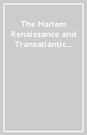 The Harlem Renaissance and Transatlantic Modernism