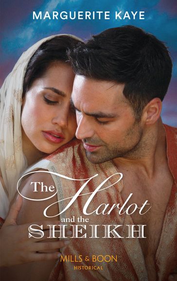 The Harlot And The Sheikh (Hot Arabian Nights, Book 3) (Mills & Boon Historical) - Marguerite Kaye