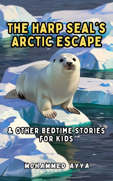 The Harp Seal's Arctic Escape - mohammed ayya