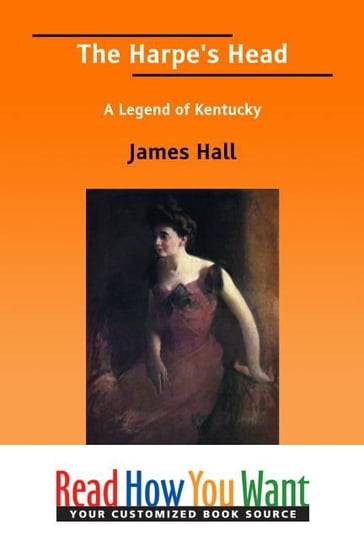 The Harpe's Head : A Legend Of Kentucky - James Hall