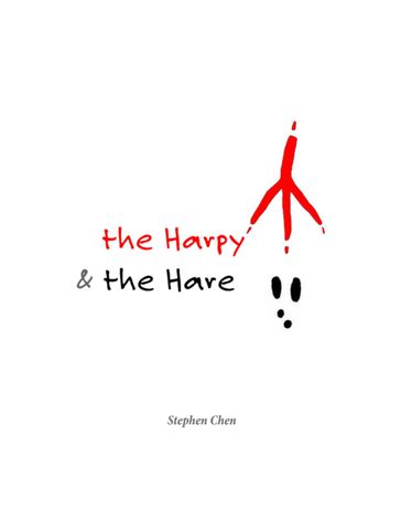 The Harpy and the Hare - Stephen Chen