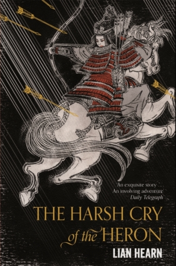 The Harsh Cry of the Heron - Lian Hearn