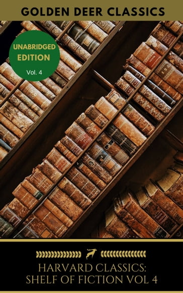 The Harvard Classics Shelf of Fiction Vol: 4 - Golden Deer Classics - Sir Walter Scott - Walter Scott
