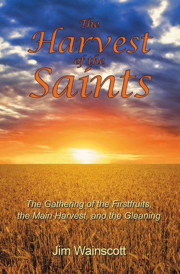 The Harvest of the Saints - Jim Wainscott
