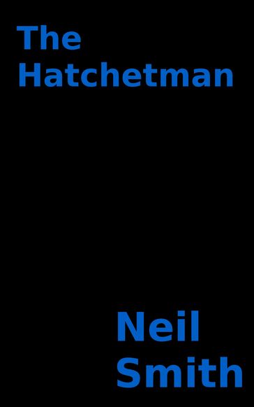 The Hatchetman - Neil Smith