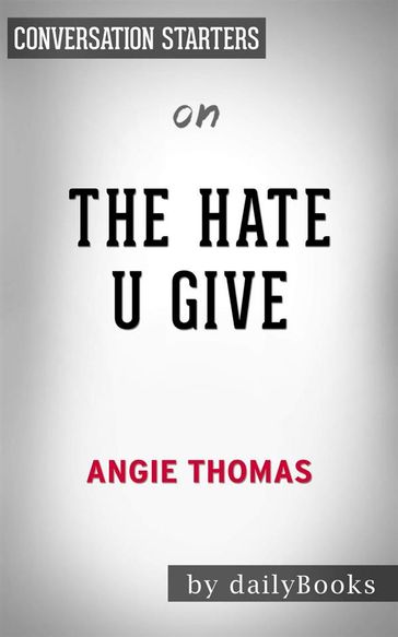The Hate U Give: by Angie Thomas   Conversation Starters - dailyBooks