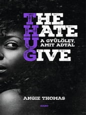 The Hate U Give - A gylölet, amit adtál