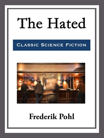 The Hated - Frederik Pohl