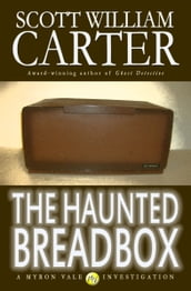 The Haunted Breadbox: A Myron Vale Investigation