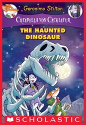 The Haunted Dinosaur (Creepella von Cacklefur #9)