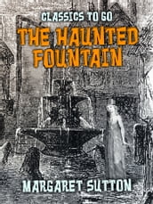 The Haunted Fountain