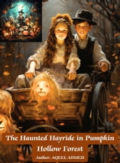 The Haunted Hayride in Pumpkin Hollow Forest