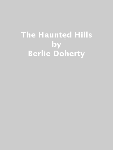 The Haunted Hills - Berlie Doherty