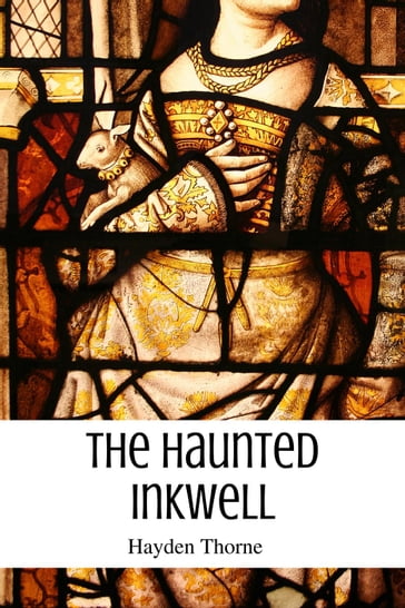 The Haunted Inkwell - Hayden Thorne