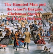 The Haunted Man and The Ghost s Bargain, two ghost stories