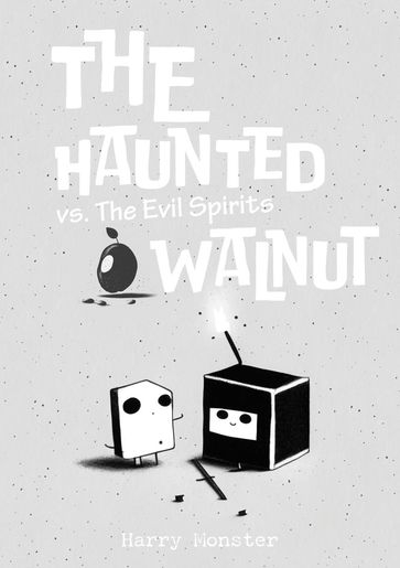 The Haunted Walnut vs. The Evil Spirits - Harry Monster