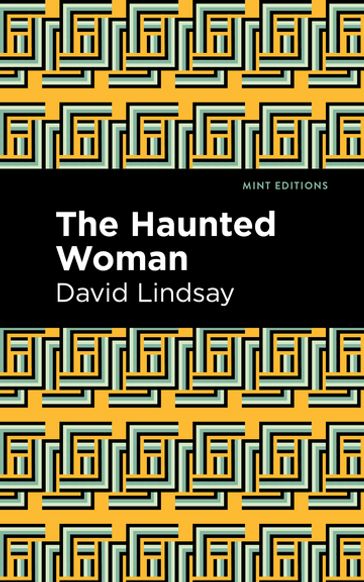 The Haunted Woman - David Lindsay - Mint Editions