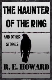 The Haunter of the Ring & Other Tales