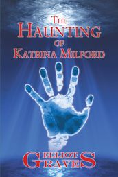 The Haunting of Katrina Milford